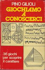 Giochiamo a conoscerci : 36 giochi per scoprire il carattere