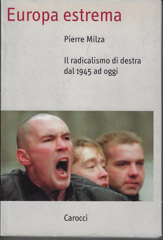 Europa estrema. Il radicalismo di Destra dal 1945 a oggi - Pierre Milza - copertina