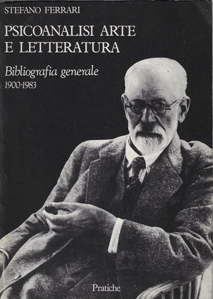 Psicoanalisi, Arte e Letteratura. Bibliografia 1900-1983 - Stefano Ferrari - copertina
