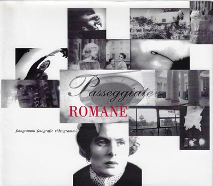 Passeggiate romane : fotogrammi fotografie videogrammi - copertina