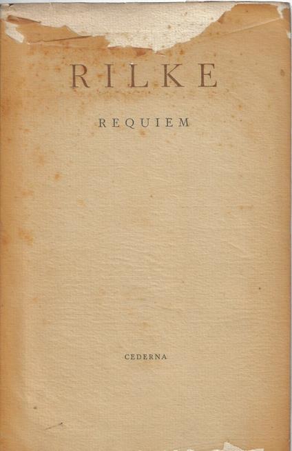 Requiem : Per un'amica, Per il conte Wolf Graf von Kalckreuth, Per un bimbo - Rainer Maria Rilke - copertina