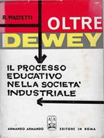Oltre Dewey : il processo educativo in una societa industriale