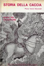Storia della caccia. Guida del cacciatore