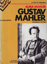 Gustav Mahler : ricordi e lettere