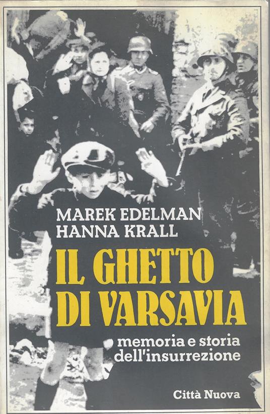 Il ghetto di Varsavia. Memoria e storia dell'insurrezione - Marek Edelman - copertina