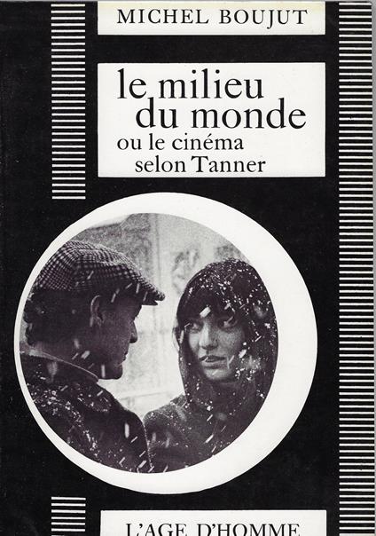 Le milieu du monde, ou le cinema selon Tanner - copertina