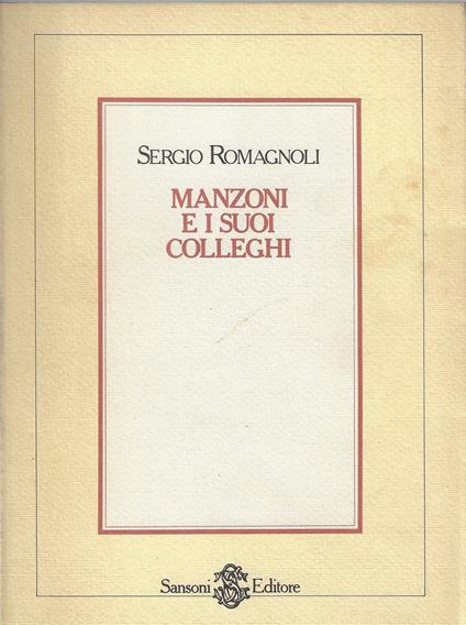 Manzoni e i suoi colleghi - Sergio Romagnoli - copertina