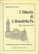 L' Abbazia di San Benedetto Po : dieci secoli di storia : l'impronta geniale di Giulio Romano