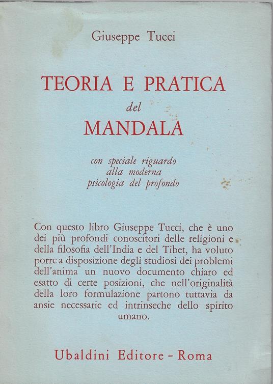 Teoria e pratica del mandala : con particolare riguardo alla moderna psicologia del profondo - Giuseppe Tucci - copertina