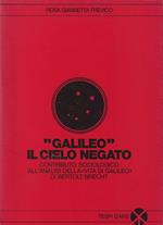 Galileo: il cielo negato : contributo sociologico all'analisi della Vita di Galileo di Bertold Brecht