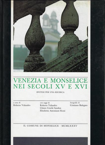 Venezia e Monselice nei secoli 15. e 16. : ipotesi per una ricerca - copertina