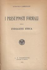 I presupposti formali della indagine etica