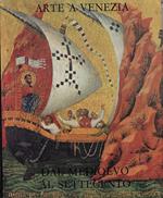 Arte a Venezia dal Medioevo al Settecento : testimonianze e recuperi :catalogo della mostra : Venezia, Procuratie Nuove, 26 giugno-31 ottobre 1971