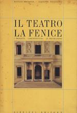 Il teatro La Fenice : i progetti, l'architettura, le decorazioni