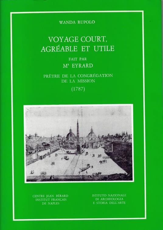 Voyage court, agréable et utile fait par mr. Eyrard prêtre de la Congrégation de la mission (1787) - Wanda Rupolo - copertina