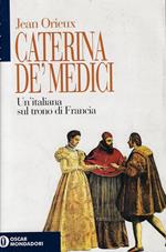 Caterina dè Medici : un'italiana sul trono di francia