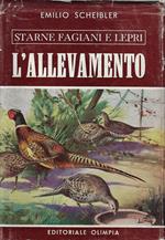 Starne Fagiani e Lepri: L'allevamento ( Vol. II° )