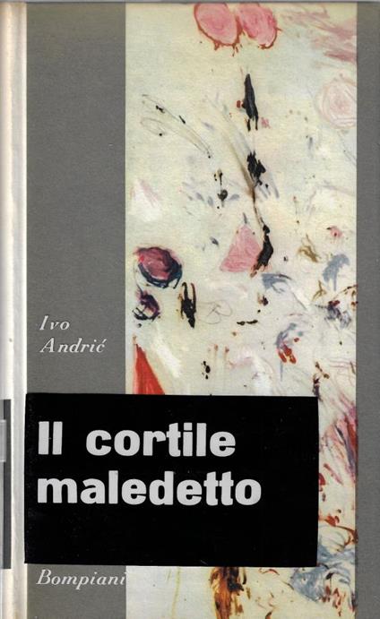 Il cortile maledetto : romanzo - Ivo Andríc - copertina