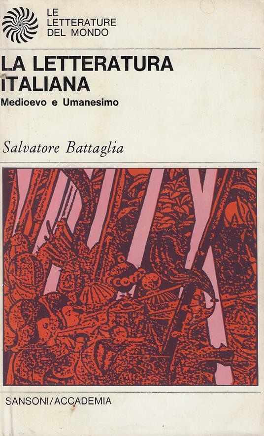 La letteratura italiana. Medioevo e umanesimo - Salvatore Battaglia - copertina