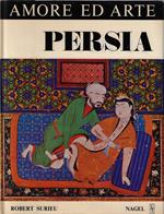 Persia : saggio sulle rappresentazioni erotiche e sull'amore nell'Iran di altri tempi