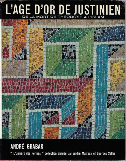 age d'or de Justinien : De la mort de Théodose à l'Islam - André Grabar - copertina
