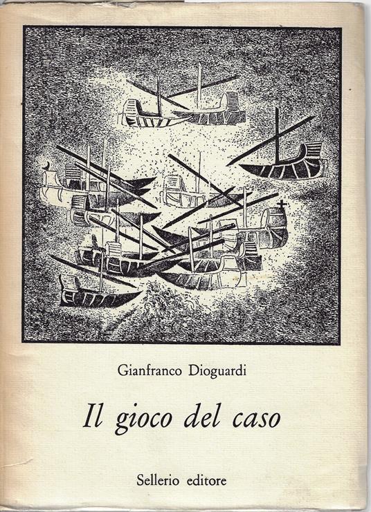 gioco del caso : disegno di una relazione per un convegno - Gianfranco Dioguardi - copertina