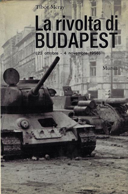 rivolta di Budapest : (23 ottobre - 4 novembre 1956) - copertina