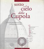 Sotto il cielo della Cupola: il coro di Santa Maria del Fiore dal Rinascimento al 2000 : progetti di Brunelleschi .