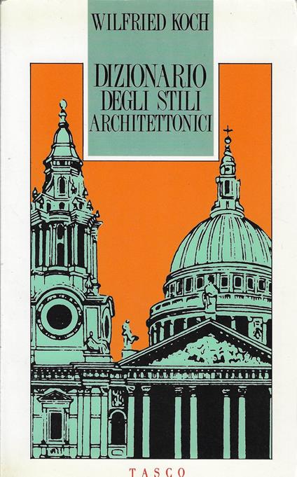 Dizionario degli stili architettonici - Wilfried Koch - copertina
