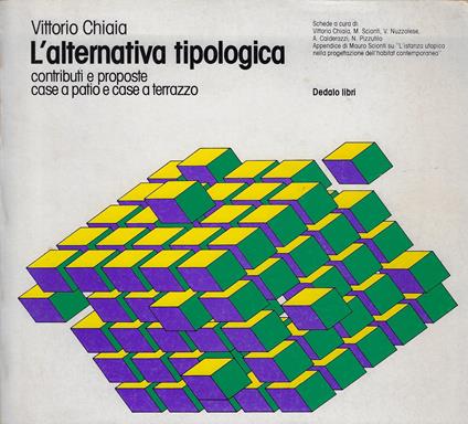 L' alternativa tipologica : contributi e proposte : case a patio e case a terrazzo - Vittorio Chiaia - copertina