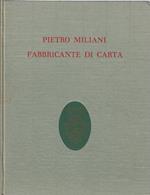 Pietro Miliani fabbricante di carta