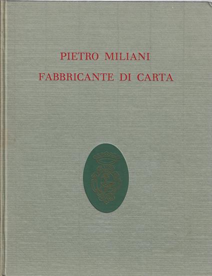 Pietro Miliani fabbricante di carta - copertina