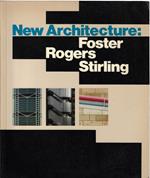 New architecture: Foster, Rogers, Stirling : 3 October-21 December 1986