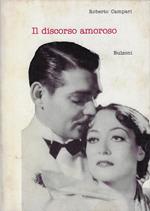 Il discorso amoroso : melodramma e commedia nella Hollywood degli anni d'oro