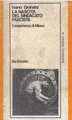 La nascita del sindacato fascista : l'esperienza di Milano