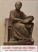 Galleria nazionale dell'Umbia. Dipinti, sculture e oggetti d'arte di età romanica e gotica