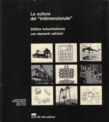 La cultura del tridimensionale : edilizia industrializzata con elementi cellulari - copertina