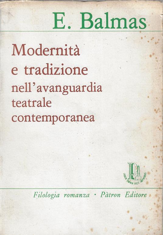 Modernità e tradizione nell'avanguardia teatrale contemporanea - Enea Balmas - copertina