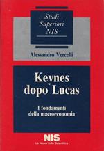 Keynes dopo Lucas : I fondamenti della macroeconomia
