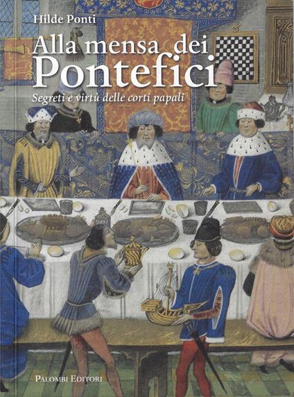 Alla mensa dei pontefici : segreti e virtù delle corti papali - copertina