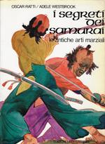 I segreti dei samurai : le antiche arti marziali