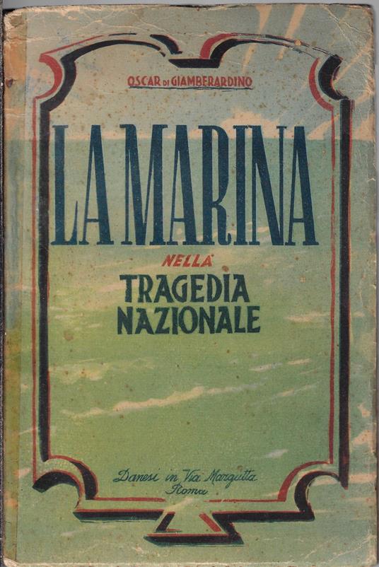 La marina nella tragedia nazionale - Oscar Di Giamberardino - copertina