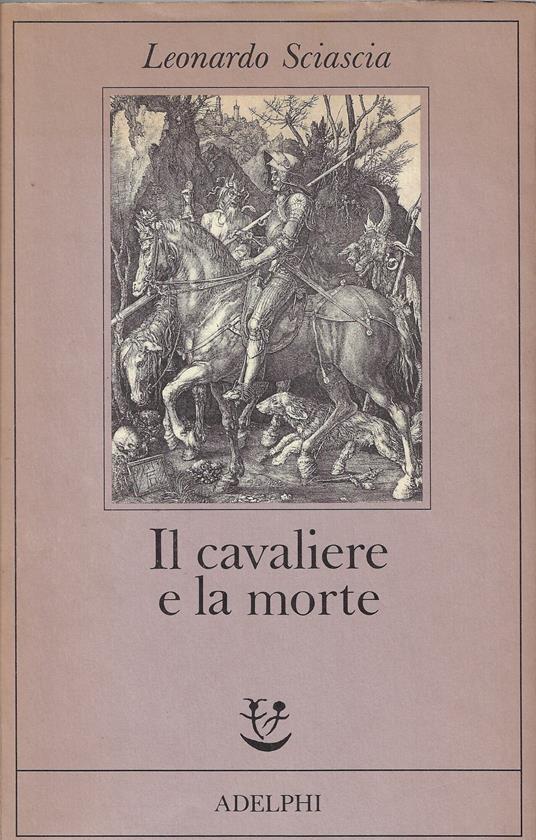 Il cavaliere e la morte : sotie - Leonardo Sciascia - copertina