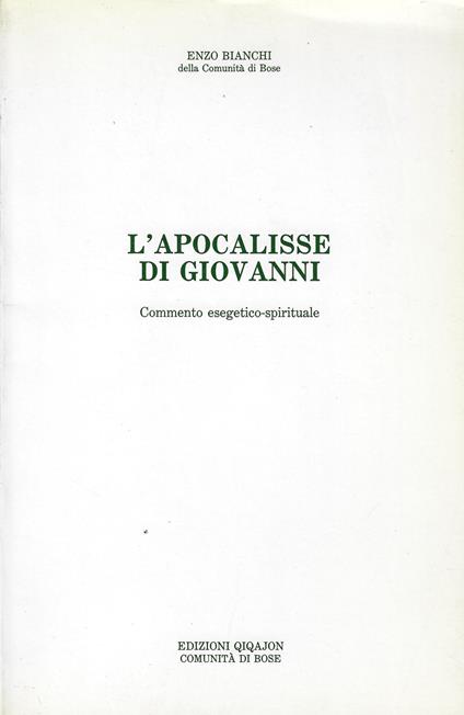 L' Apocalisse di Giovanni : commento esegetico-spirituale - Enzo Bianchi,Enzo Bianchi - copertina