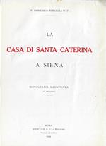 La casa di Santa Caterina a Siena : monografia illustrata