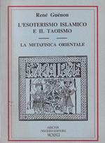L' esoterismo islamico e il taoismo. La metafisica orientale