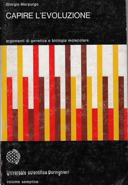 Capire l'evoluzione : argomenti di genetica e biologia molecolare - Giorgio Morpurgo - copertina