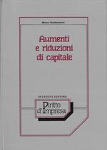 Aumenti e riduzioni di capitale : aspetti civilistici, impostazioni contabili, problematiche fiscali - formulario