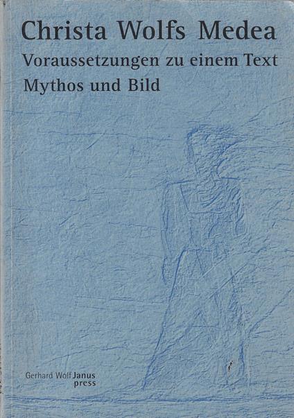 Christa Wolfs Medea: Voraussetzungen zu einem Text Mythos und Bild - copertina