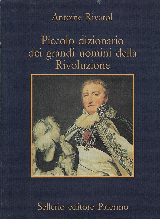 Piccolo dizionario dei grandi uomini della Rivoluzione - Antoine Rivarol - copertina